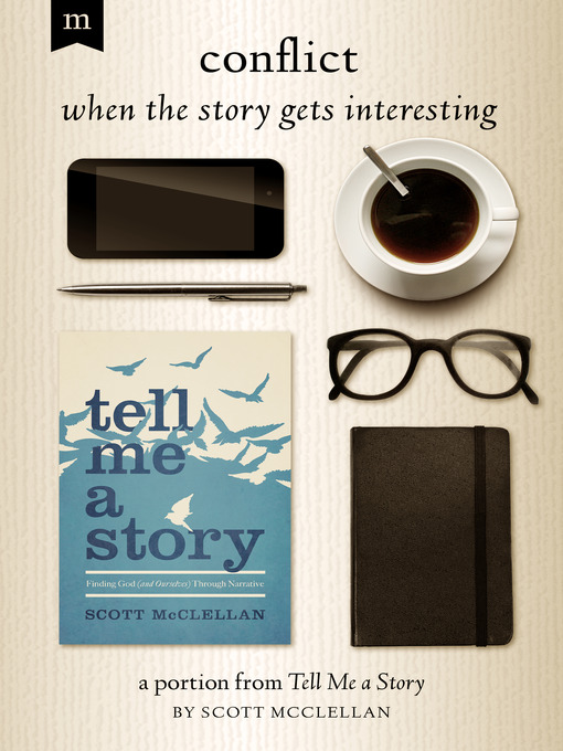 Title details for Conflict... When the Story Gets Interesting by Scott McClellan - Available